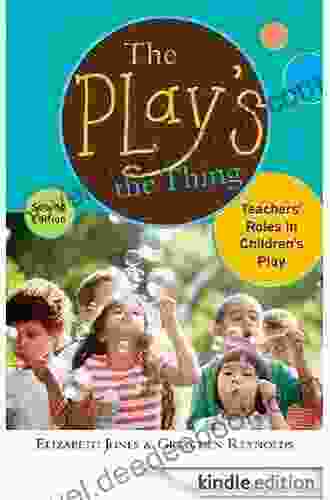The Play S The Thing: Teachers Roles In Children S Play 2nd Edition (Early Childhood Education Series)