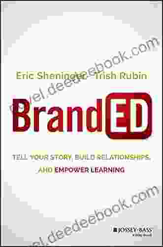 BrandED: Tell Your Story Build Relationships And Empower Learning