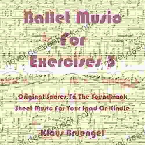 Ballet Music For Exercises 3: Original Scores To The Soundtrack Sheet Music For Your Ipad Or