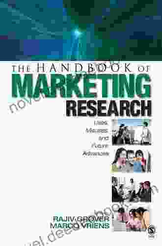 The Handbook Of Marketing Research: Uses Misuses And Future Advances
