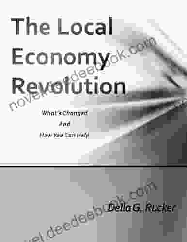 The Local Economy Revolution: What S Changed And How You Can Help