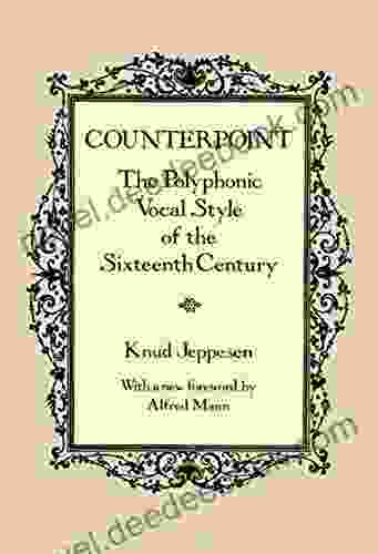 Counterpoint: The Polyphonic Vocal Style Of The Sixteenth Century (Dover On Music: Analysis)