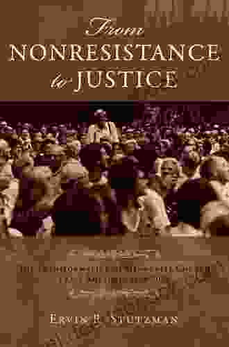 From Nonresistance To Justice: The Transformation Of Mennonite Church Peace Rhetoric 1908 2008 (Studies In Anabaptist And Mennonite History 46)