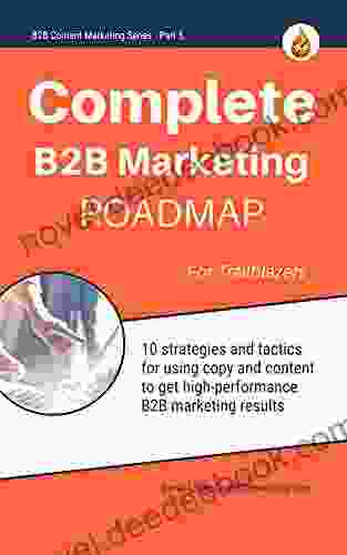 The B2B Marketer S Journey: The 10 Step Roadmap For B2B Product Marketing