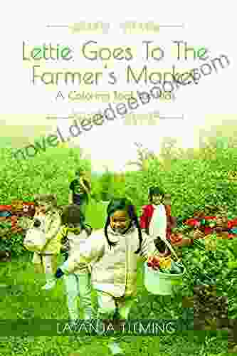 Lettie Goes To The Farmer S Market: A Coloring For Kids