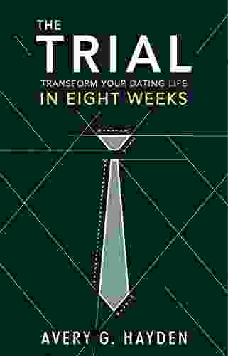 The Trial: Transform Your Dating Life In Eight Weeks