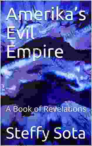 Amerika S Evil Empire: A Of Revelations