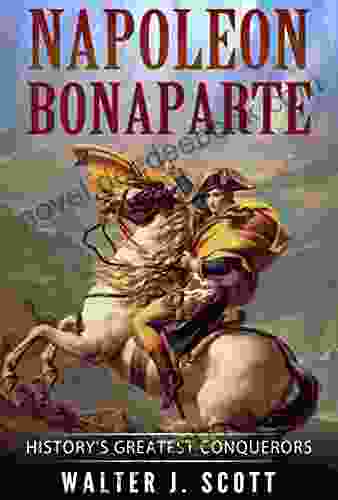 History S Greatest Conquerors: Napoleon Bonaparte (World S Conquerors 2)