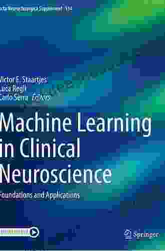 Machine Learning In Clinical Neuroscience: Foundations And Applications (Acta Neurochirurgica Supplement 134)