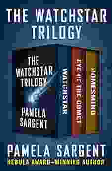 The Watchstar Trilogy: Watchstar Eye Of The Comet And Homesmind