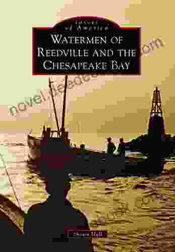 Watermen Of Reedville And The Chesapeake Bay (Images Of America)