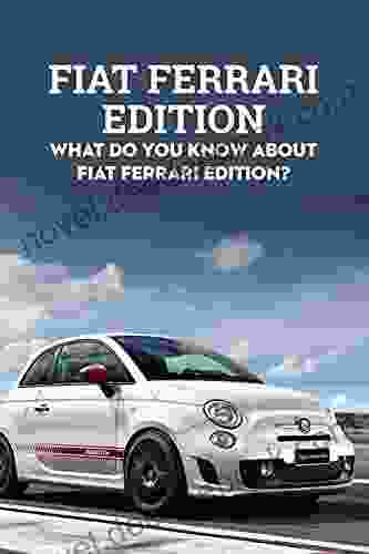 Fiat Ferrari Edition: What Do You Know About Fiat Ferrari Edition?
